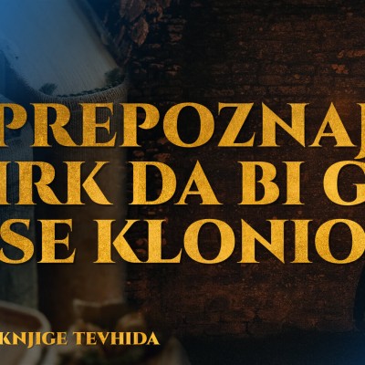 Komentar knjige tevhida - Prepoznaj širk da bi ga se klonio