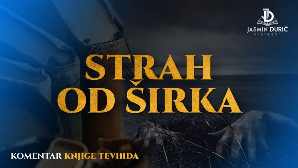 Komentar knjige tevhida - Strah od širka