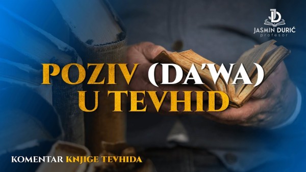 Komentar knjige tevhida - Poziv (Da'wa) u Tevhid | Jasmin Durić, prof.