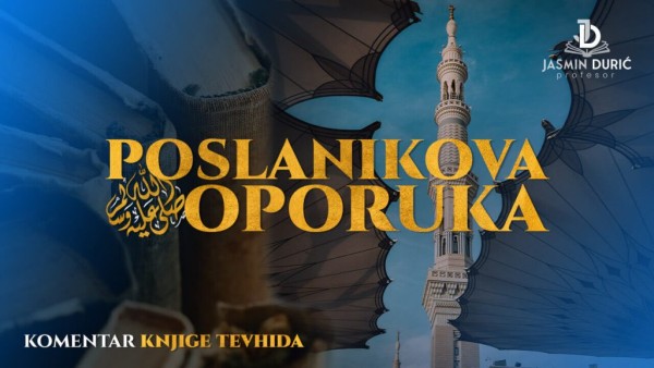 Komentar knjige tevhida - Poslanikova, sallallahu alejhi ve sellem, oporuka