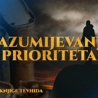 Komentar knjige tevhida - Razumijevanje prioriteta