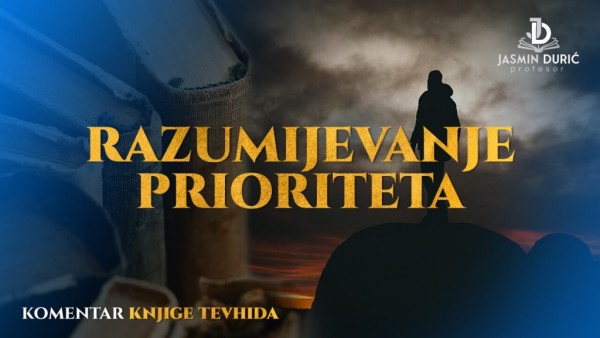 Komentar knjige tevhida - Razumijevanje prioriteta