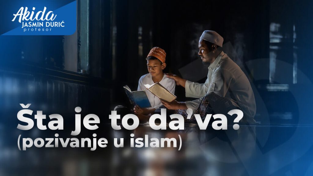 Šta je to da’va (pozivanje u islam)?