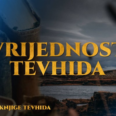 Komentar knjige tevhida - Vrijednost tevhida