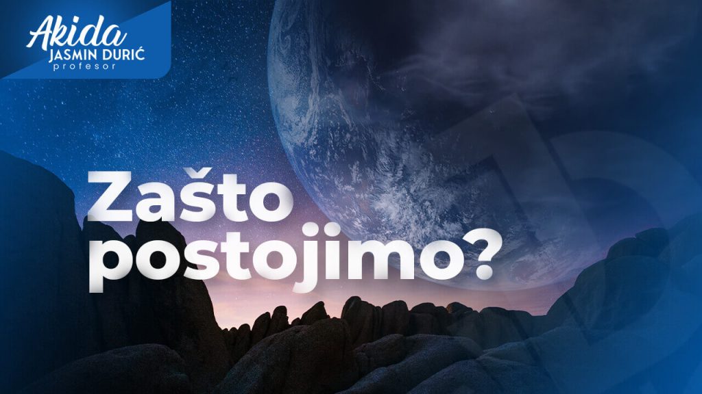 Zašto postojimo?